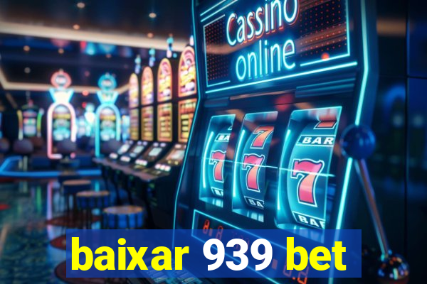 baixar 939 bet